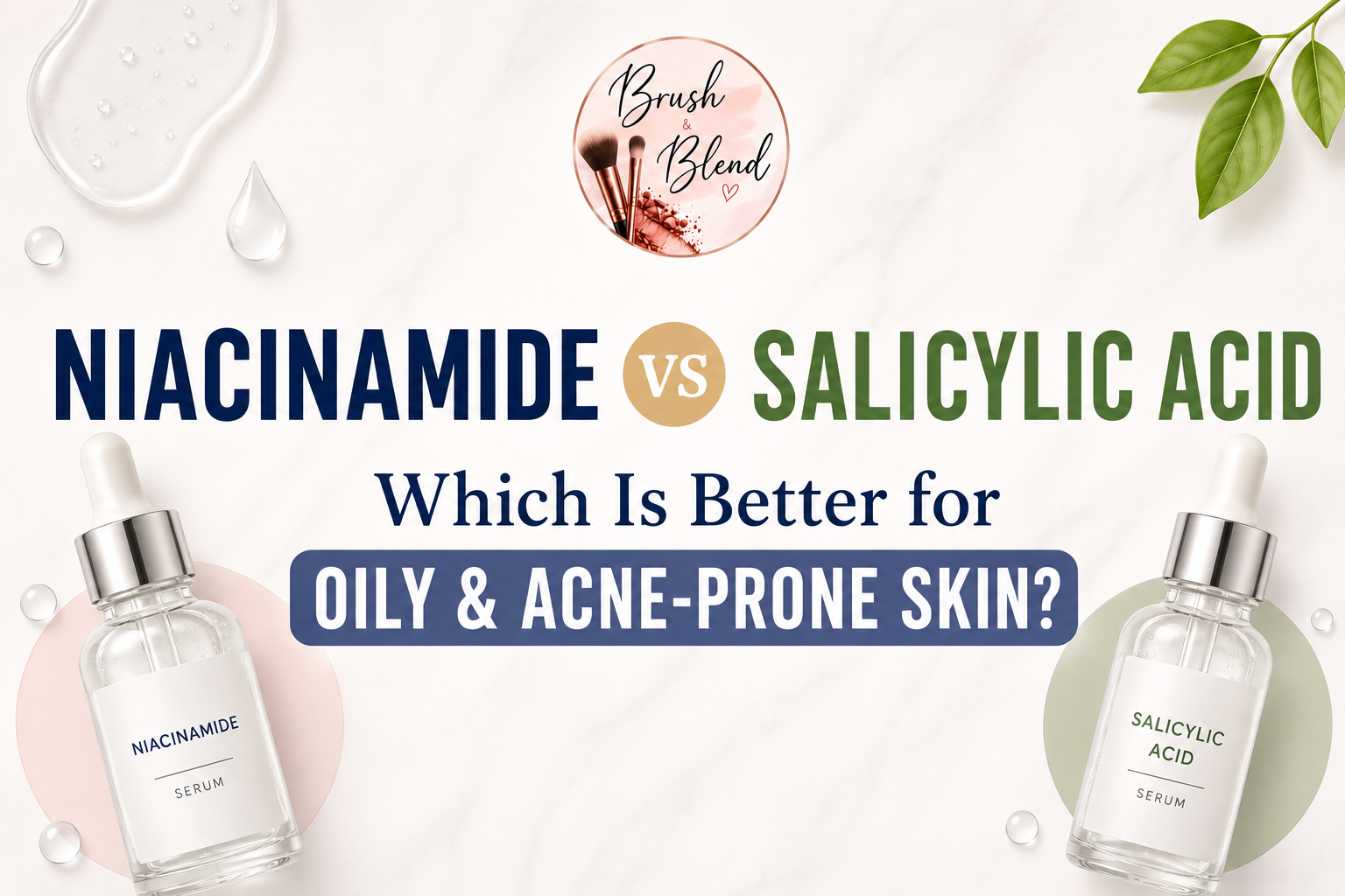 Niacinamide vs Salicylic Acid: Which One Is Right for Your Skin?
